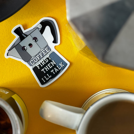 Close up of Stoofy's Coffee First, Then I'll Talk die-cut vinyl sticker - perfect for coffee lovers and needers! Design and copyright owned by Stoofy.