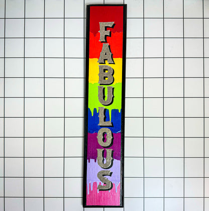 Main image of Stoofy's vertical ‘Fabulous’ hand-painted sign with rainbow dripping acrylic colours and glittery typography on a wooden plaque, finished in gloss varnish. Limited edition, original, contemporary art for maximalist interiors by UK artist, Stoofy.